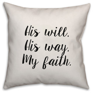 His Will. His Way. My Faith, Throw Pillow, 20"x20"