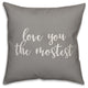 Love You Mostest 16x16 Throw Pillow Cover
