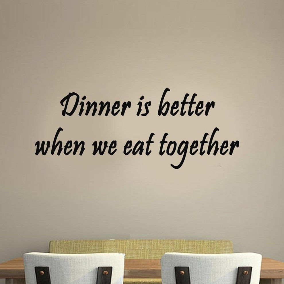 Dinner is Better When We Eat Together Saying Family Wall Decal Kitchen Quotes