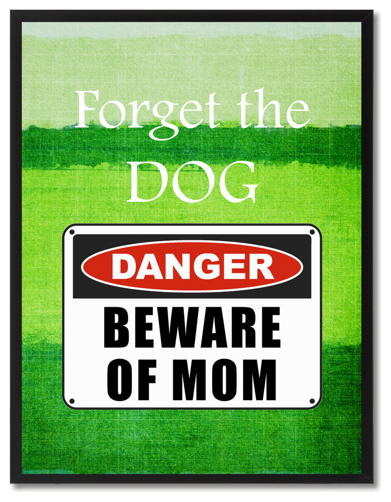 Beware Of Mom Danger Sign, Canvas, Picture Frame, 22"X29"