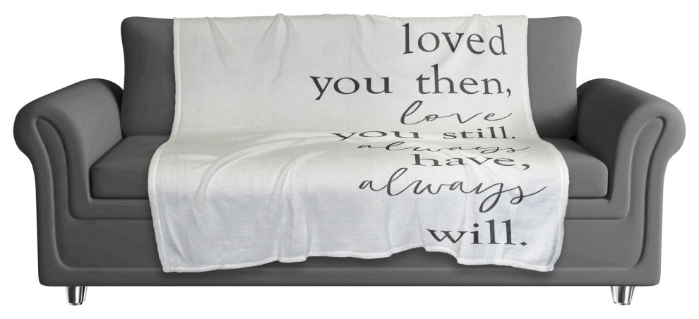 Loved You Then, Love You Still 50x60 Throw Blanket