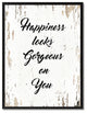 Happiness Looks Gorgeous On You Inspirational, Canvas, Picture Frame, 28"X37"