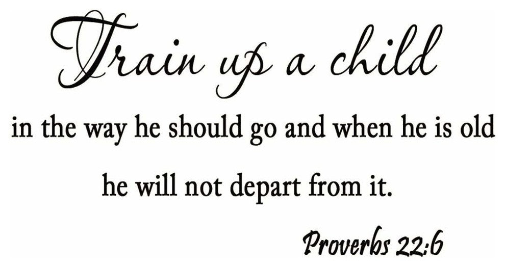 VWAQ Train Up a Child in the Way He Should Go Proverbs 22 6 Wall Decal Religious