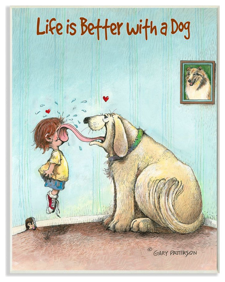 Stupell Industries Life Is Better With A Dog Funny Pet Cartoon Design, 10"x15"