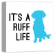 Designs Direct Creative Group Ruff Life 16x16 Canvas Wall Art
