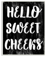 Black and White Distressed Textured Hello Sweet Cheeks, Wall Plaque, 12"x18"