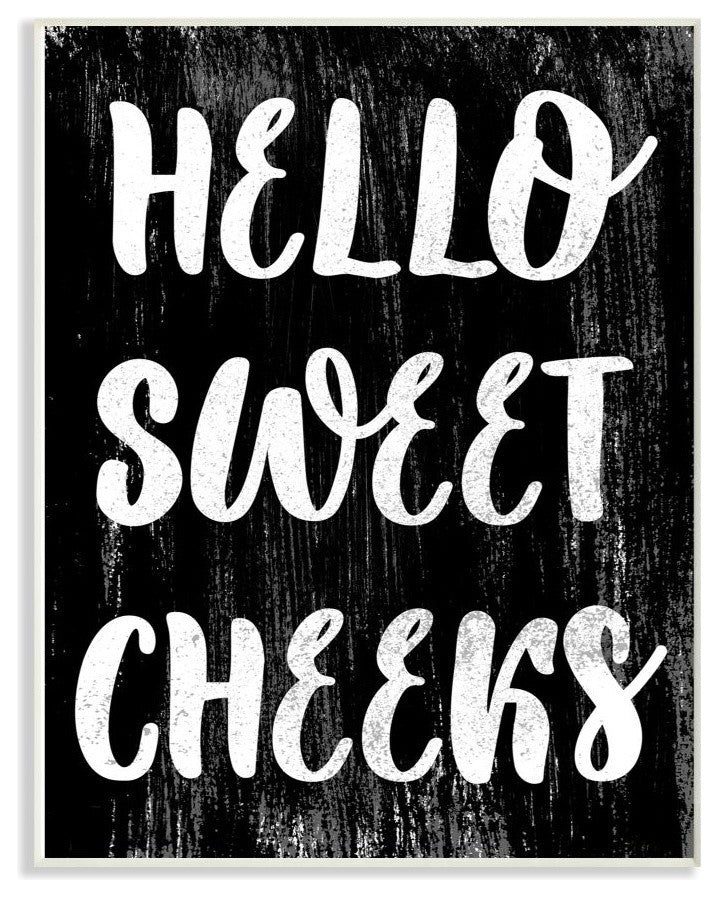 Black and White Distressed Textured Hello Sweet Cheeks, Wall Plaque, 12"x18"