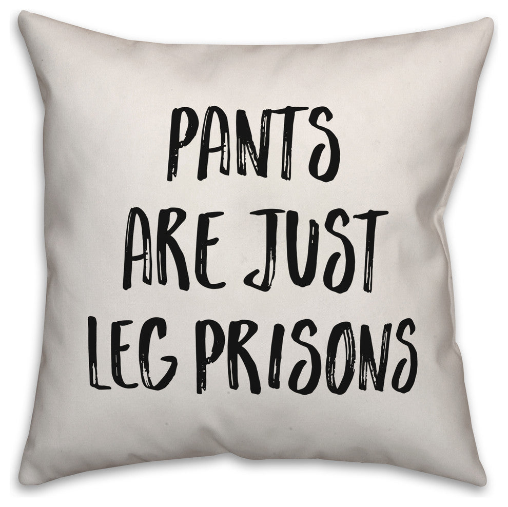 Pants Are Just Leg Prisons, Throw Pillow, 16"x16"