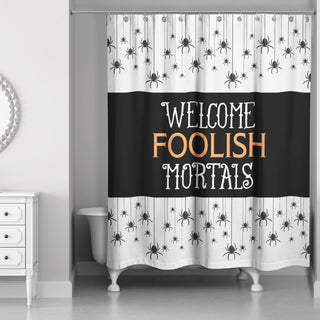 Welcome Foolish Mortals 71x74 Shower Curtain