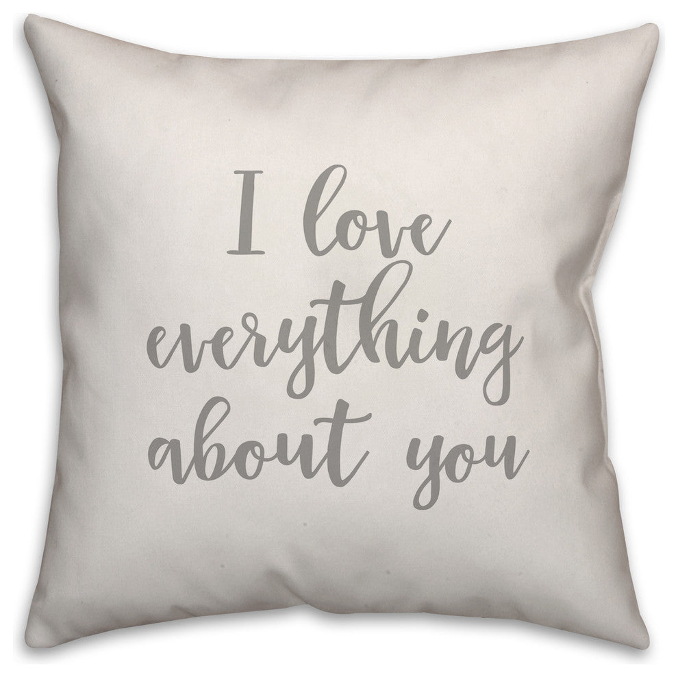 I Love Everything About You 16x16 Throw Pillow