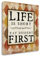 "Life Is Short" By Jennifer Pugh, Giclee Print on Gallery Wrap Canvas
