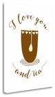 "I Love You And Tea" By Tara Moss, Giclee Print on Gallery Wrap Canvas