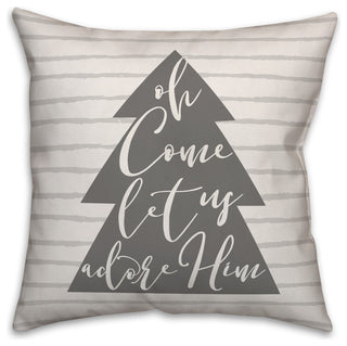 Oh Come Let Us Adore Him 18"x18" Throw Pillow