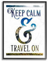 Keep Calm and Travel On, 11"x14", Framed Giclee Texturized Art