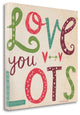 "Love You Lots" By Katie Doucette, Giclee Print on Gallery Wrap Canvas