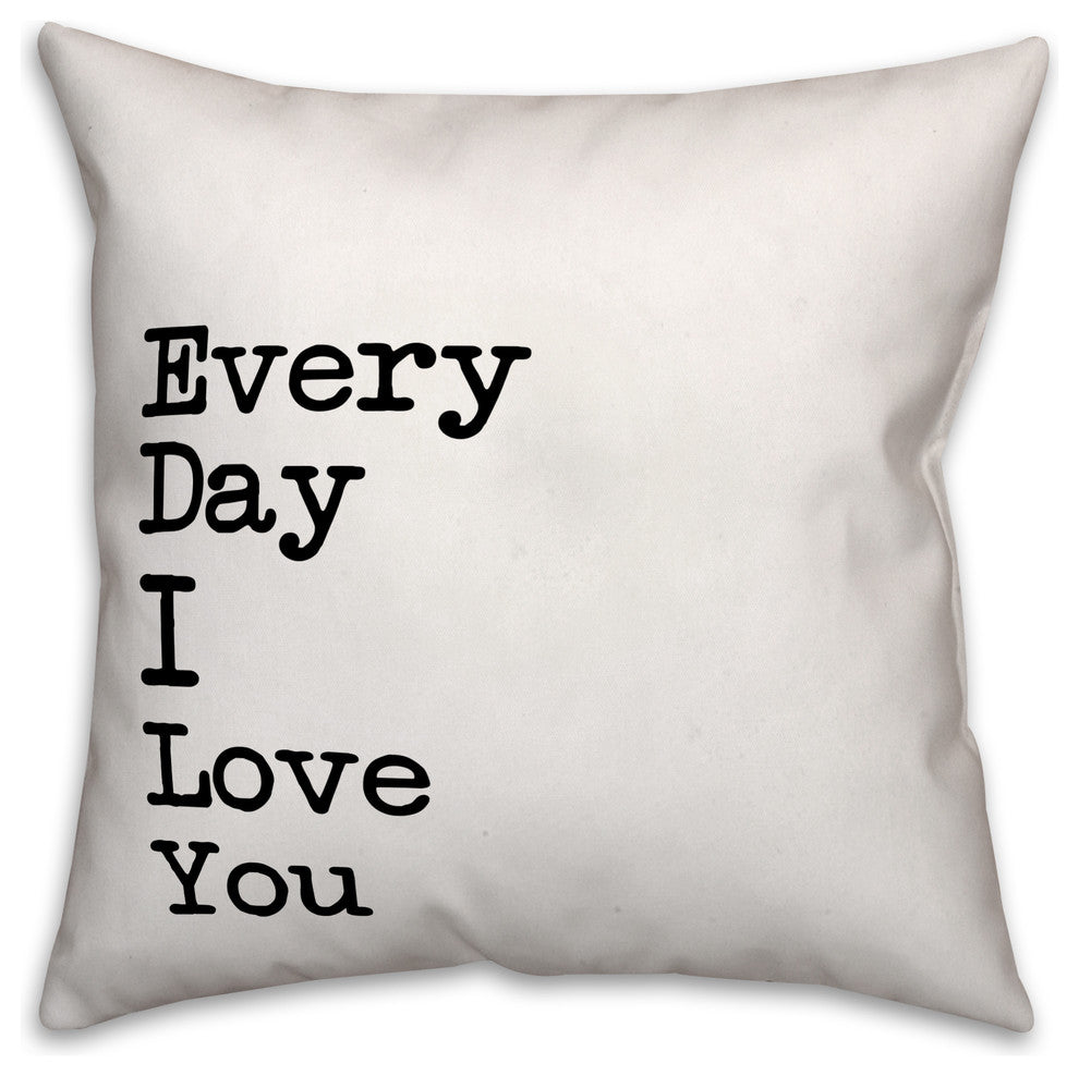 Every Day I Love You 18x18 Throw Pillow