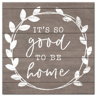 It's So Good To Be Home 16x16 Canvas Wall Art
