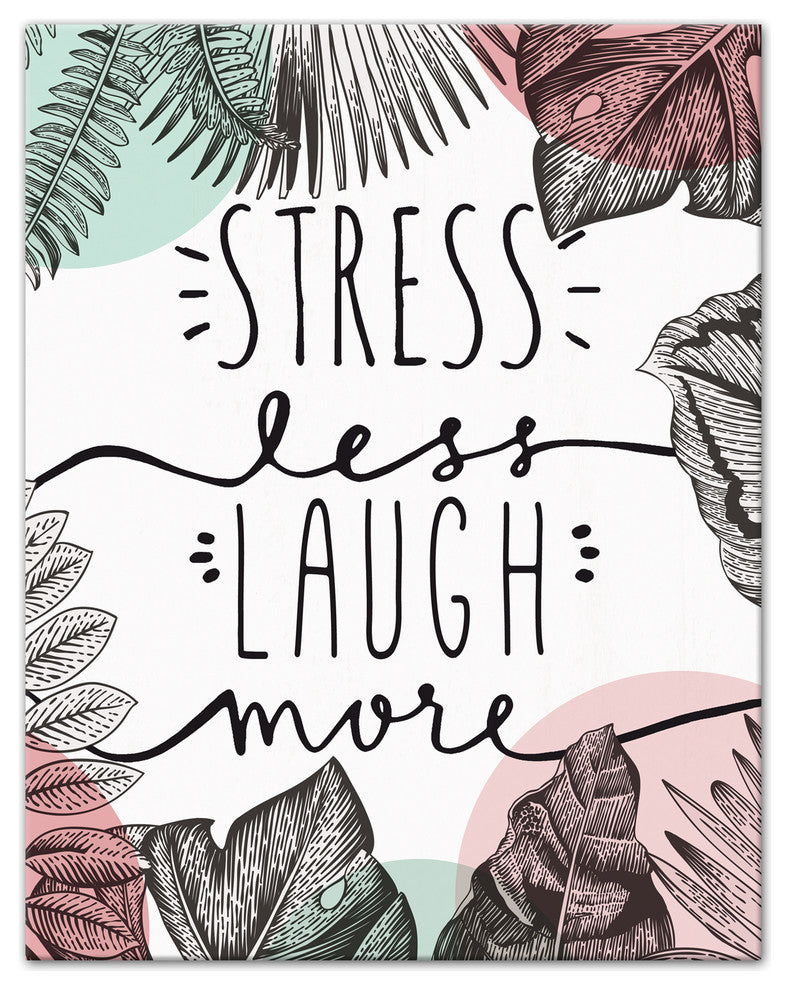 Stress Less Laugh More 11x14 Canvas Wall Art