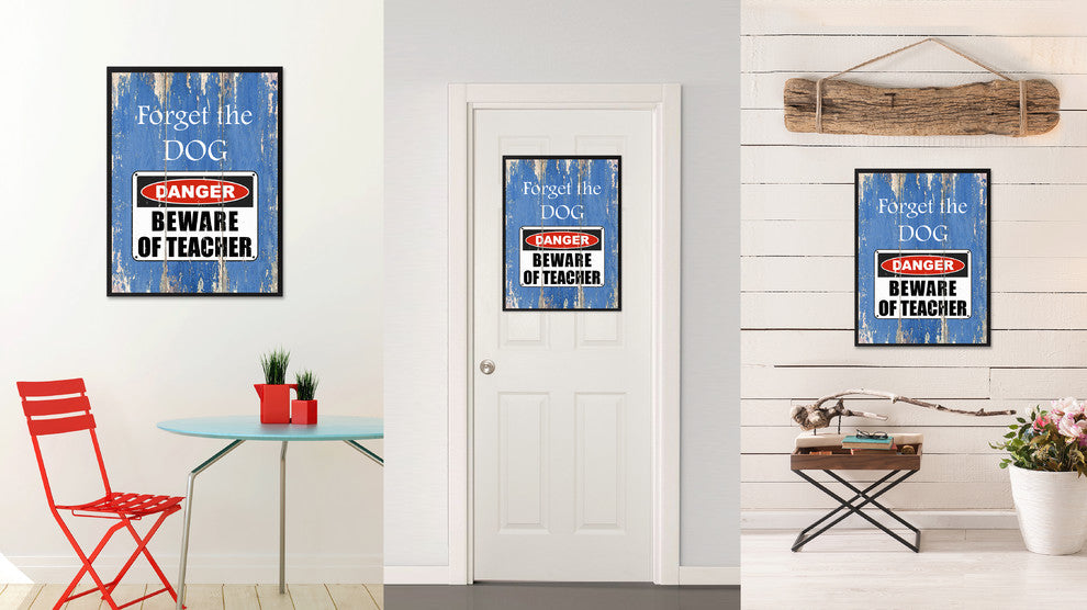 Beware Of Teacher Danger Sign, Canvas, Picture Frame28"X37"