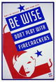 "Be wise do not play with firecrackers" Paper Print by Vera Bock, 18"x26"