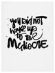 Deny Designs Kal Barteski You Did Not Wake Up To Be Mediocre Art Print