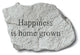"Happiness is Home Grown" Garden Stone