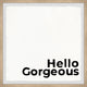 "Hello Gorgeous VII" Framed Painting Print, 12x12