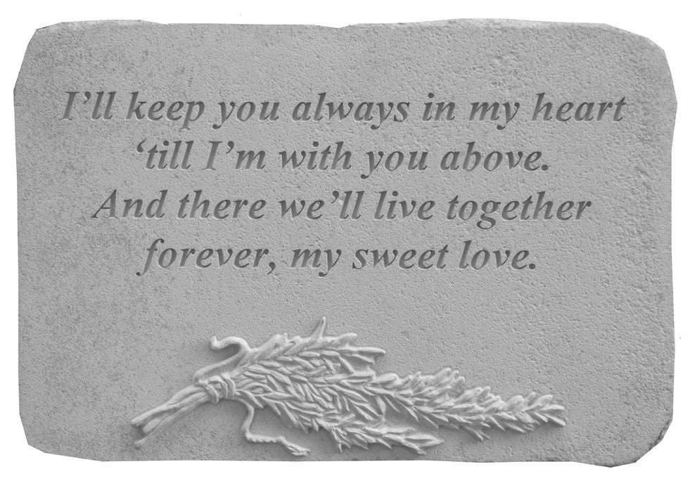 Botanical Garden Accent Stone, "I'll Keep You Always"
