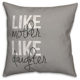 Like Mother Like Daughter 16x16 Throw Pillow