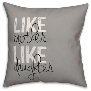 Like Mother Like Daughter 16x16 Throw Pillow