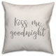 Kiss Me Goodnight 16x16 Throw Pillow