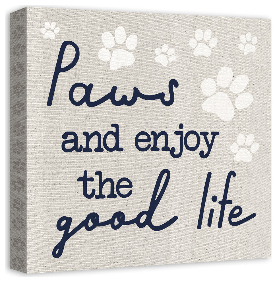 Paws and Enjoy the Good Life 16"x16" Canvas Wall Art
