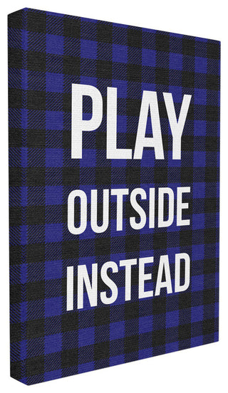 "Play Outside Instead" 16x20, Stretched Canvas Wall Art