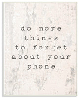 Forget Your Phone Distressed Typography Oversized Wall Plaque Art, 13"x19"