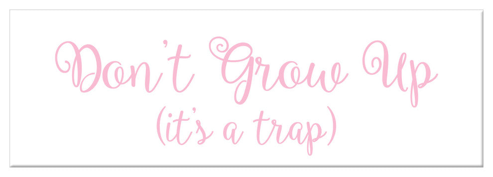Don't Grow Up 12"x36" Canvas Wall Art, Pink
