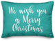 We Wish You A Merry Christmas, Teal 14x20 Lumbar Pillow