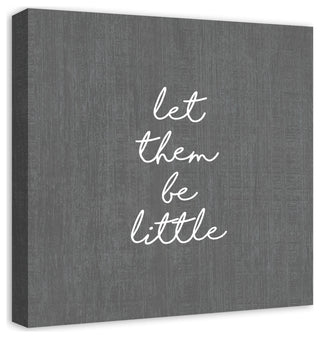 Let Them Be Little Gray 20x20 Canvas Wall Art