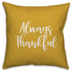 Always Thankful in Mustard 18x18 Throw Pillow Cover