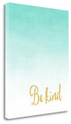 "Be Kind" By Tara Moss, Giclee Print on Gallery Wrap Canvas, Ready to Hang