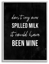 Rustic Spilled Milk Phrase Wine Comedy Black White,1pc, each 11 x 14