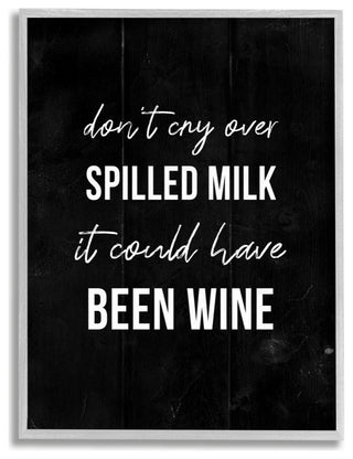 Rustic Spilled Milk Phrase Wine Comedy Black White,1pc, each 11 x 14