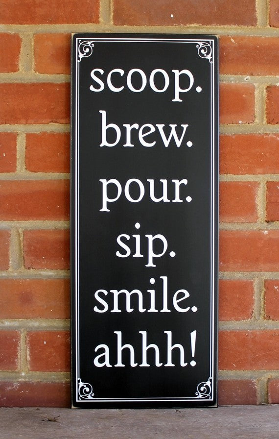 "Scoop Brew Pour Smile Ahhh" Wooden Sign, Black, 8x20.5