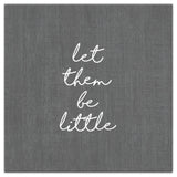 Let Them Be Little Gray 20x20 Canvas Wall Art