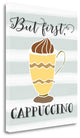 "But First Cappuccino" By Tara Moss, Giclee Print on Gallery Wrap Canvas