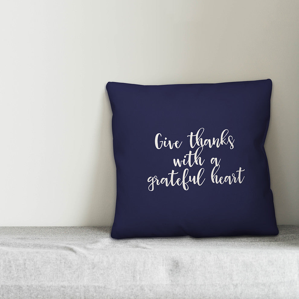 Give Thanks With A Grateful Heart in Navy 18x18 Throw Pillow
