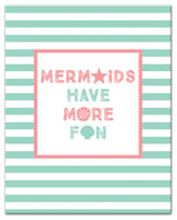 Mermaids Have More Fun 16x20 Canvas Wall Art