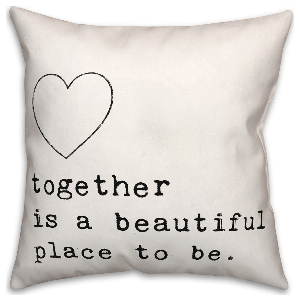 Together is a Beautiful Place to Be 18x18 Spun Poly Pillow