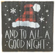 18"x18" Wooden Sign " And To All A Good Night "