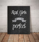 Real Girls Aren't Perfect Paper Print, 11"x14"