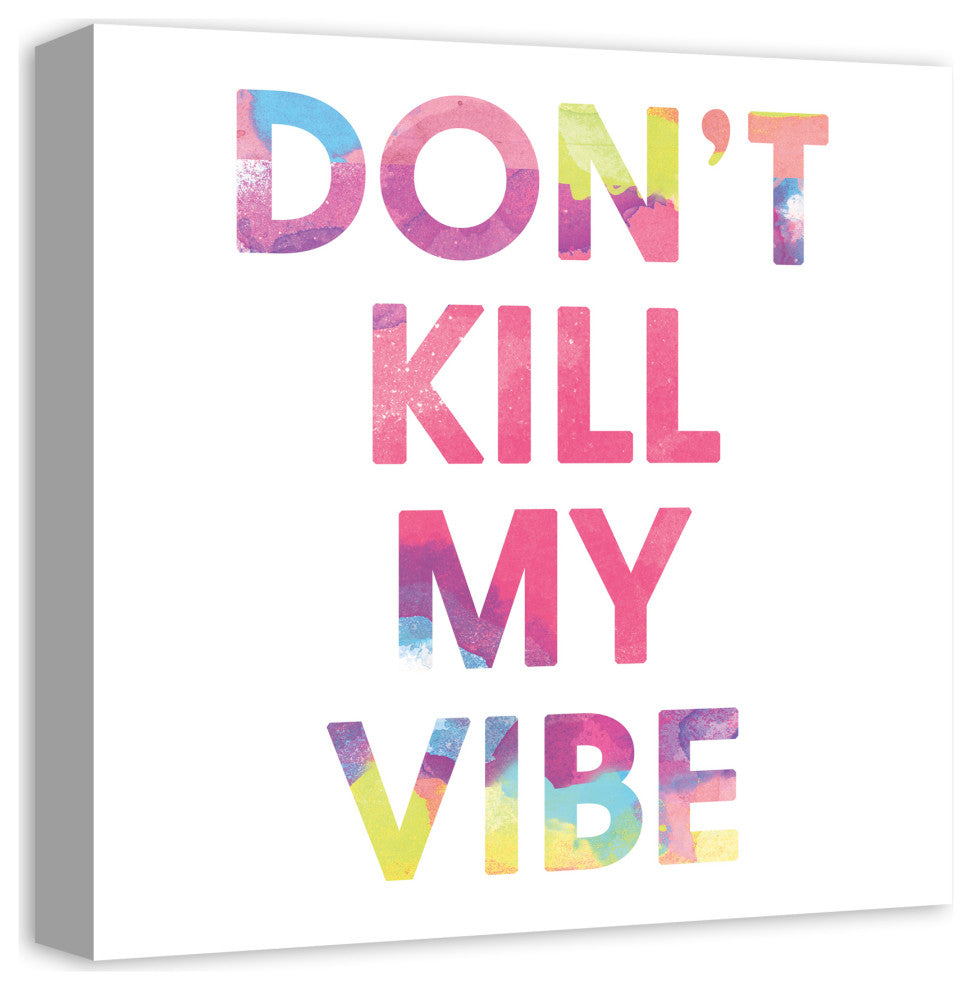 Don't Kill My Vibe 16x16 Canvas Wall Art